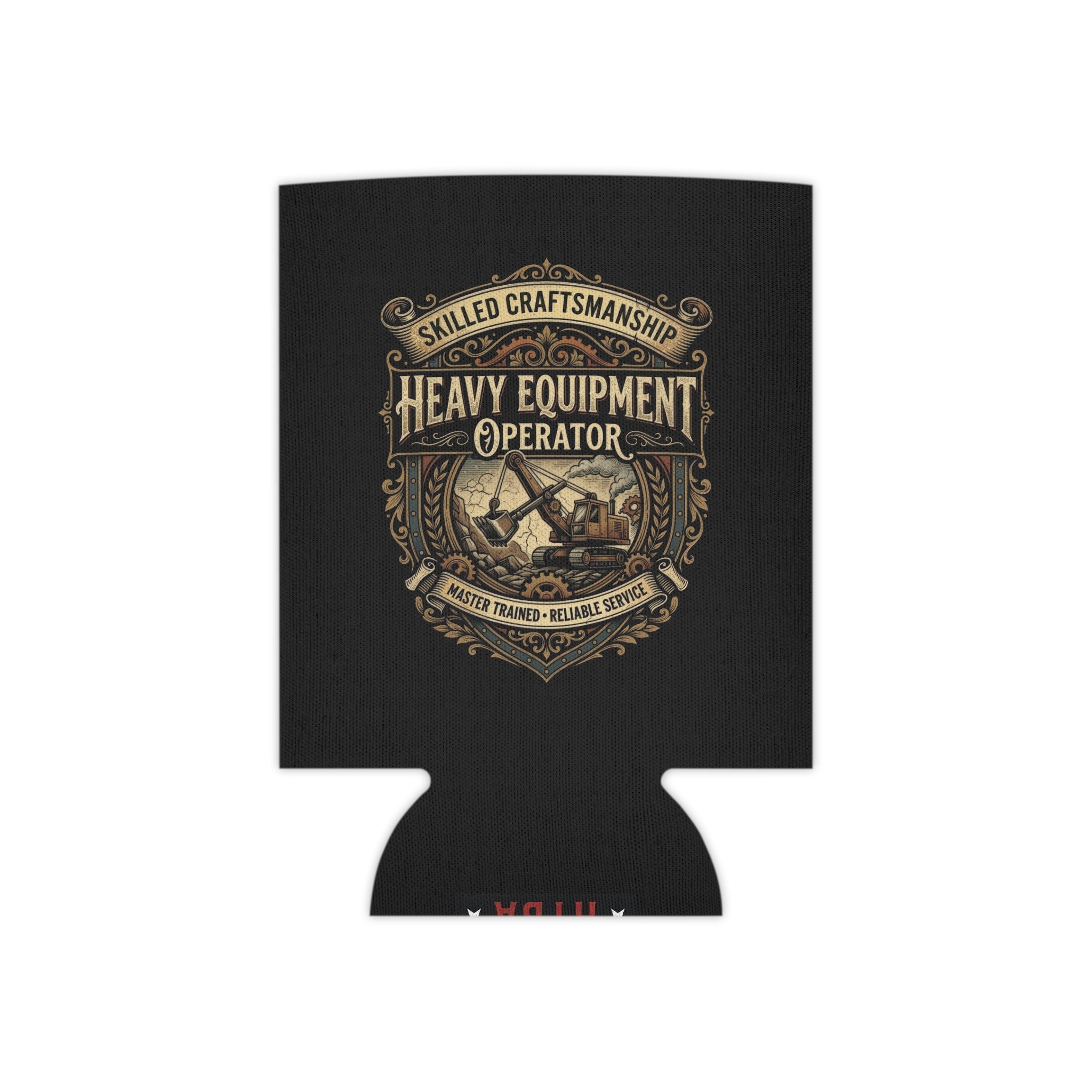 Heavy Equipment Operator Can Cooler — Skilled Craftsmanship Koozie - DCA0289