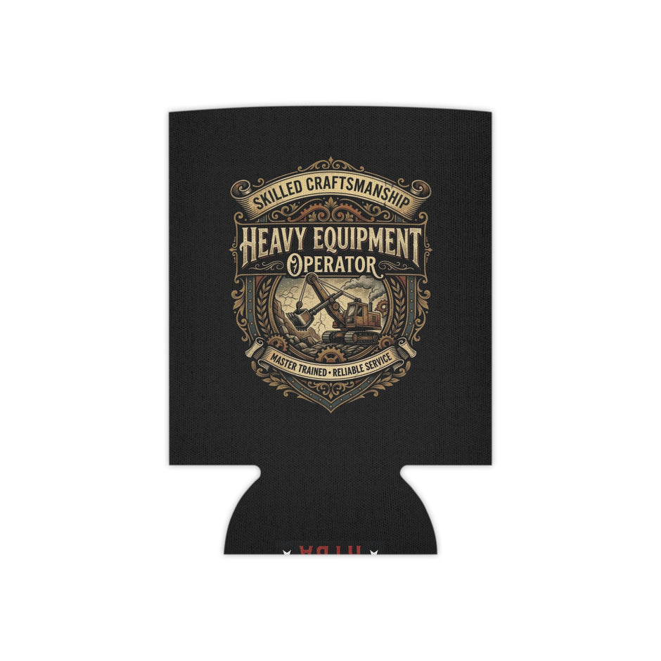 Heavy Equipment Operator Can Cooler — Skilled Craftsmanship Koozie - DCA0289