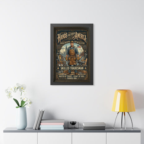 "Hands That Build America" Skilled Tradesman Vintage Framed Poster