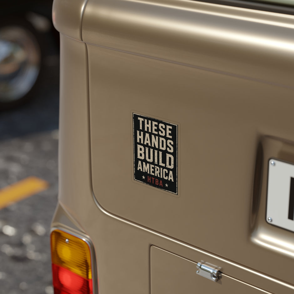 These Hands Build America Die-Cut Sticker — Transparent Outdoor Vinyl