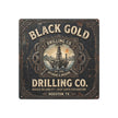 Oil Rigger - Black Gold Drilling Co. Metal Sign — Vintage Oil Rig Wall Art (Houston TX) - DCA0440