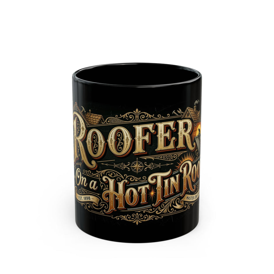 Roofer on a Hot Tin Roof Mug —  American Heritage (11oz/15oz) - DCA0120