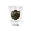 Machinist Metal Work Shot Glass - 1.5oz Precision Toolmaker Gift - DCA0409