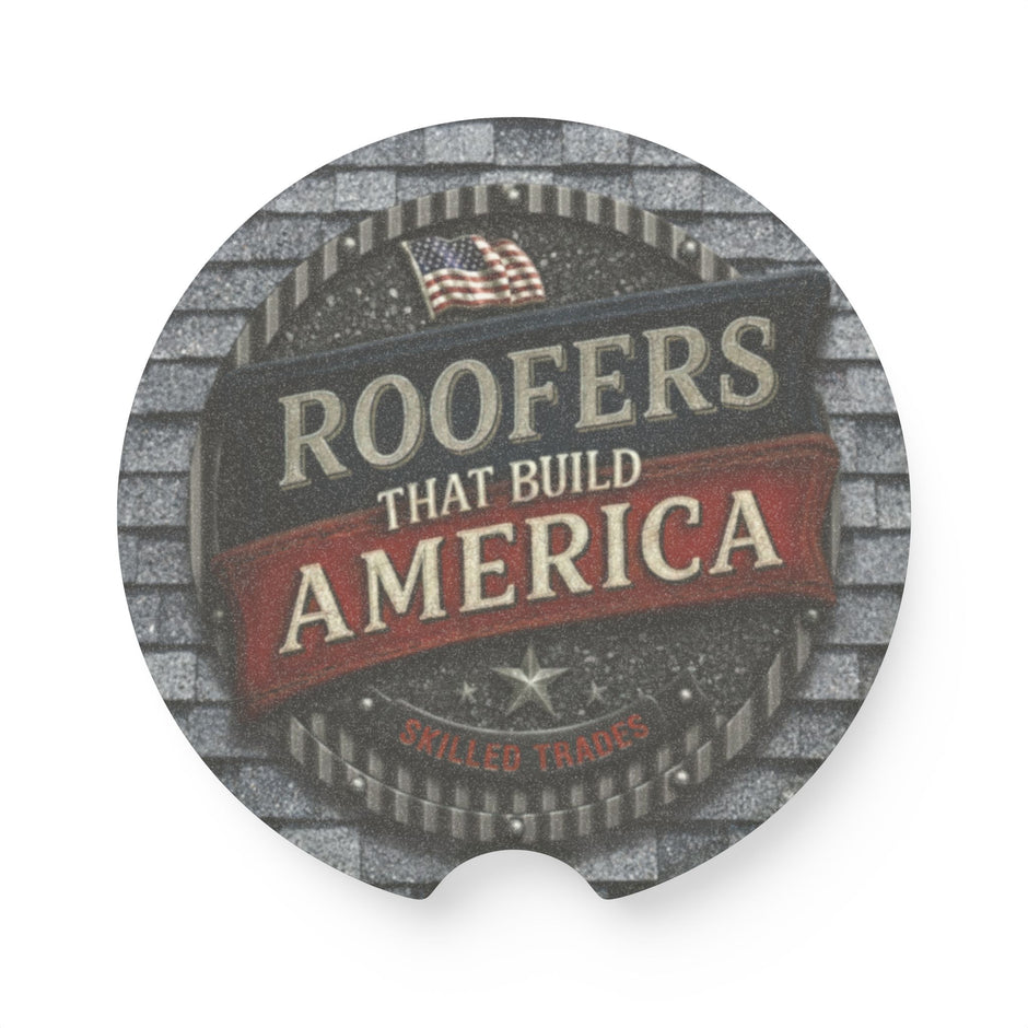 Roofers That Build America - Patriotic Auto Drink Holder -Soapstone Car Coaster - DCA0146