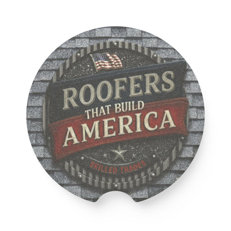 Roofers That Build America - Patriotic Auto Drink Holder -Soapstone Car Coaster - DCA0146
