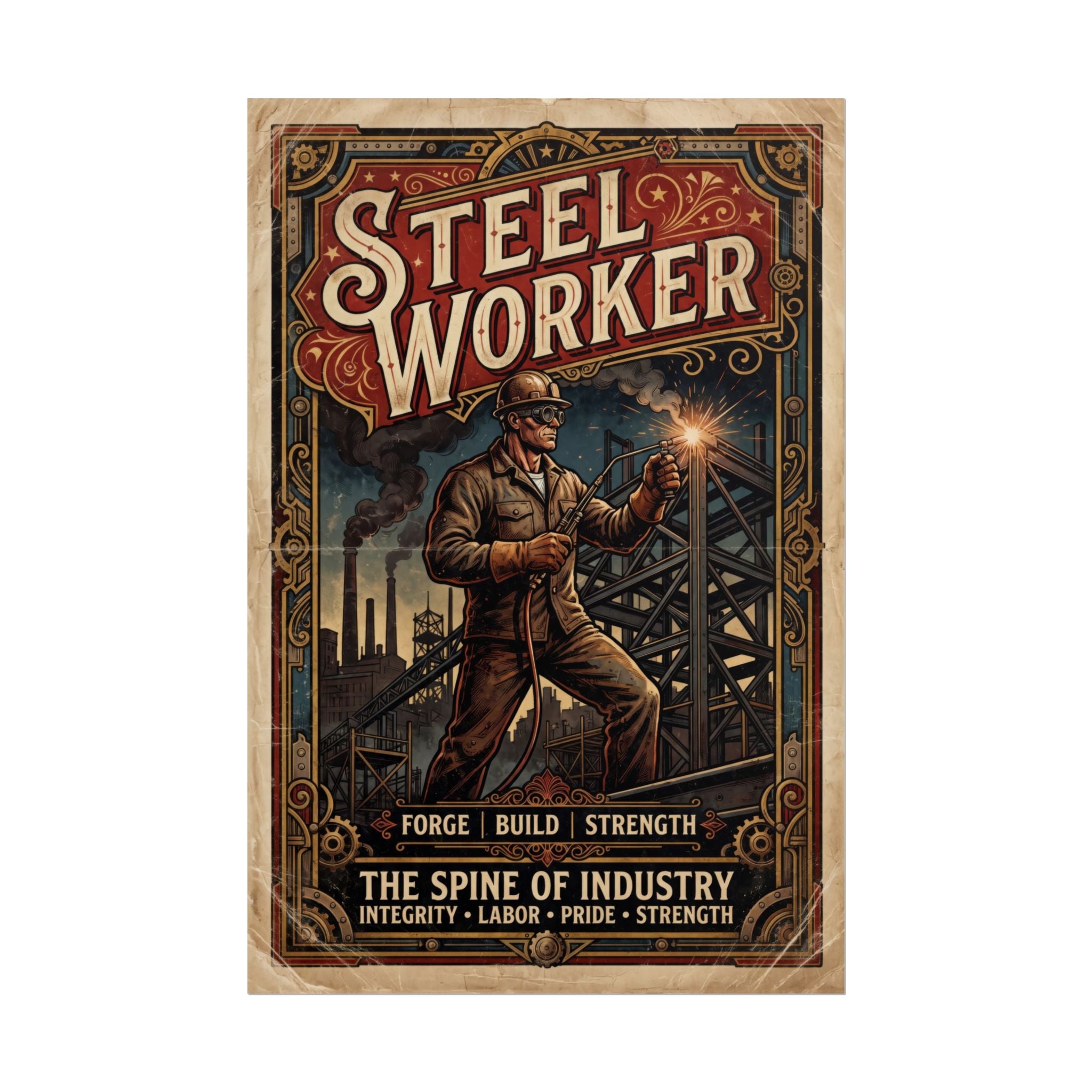 Steelworker Rolled Poster — Vintage Industrial Labor Art Print - DCA0381