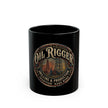 Oil Rigger Black Coffee Mug – Vintage Drilling & Production Design (11oz/15oz) - DCA0281
