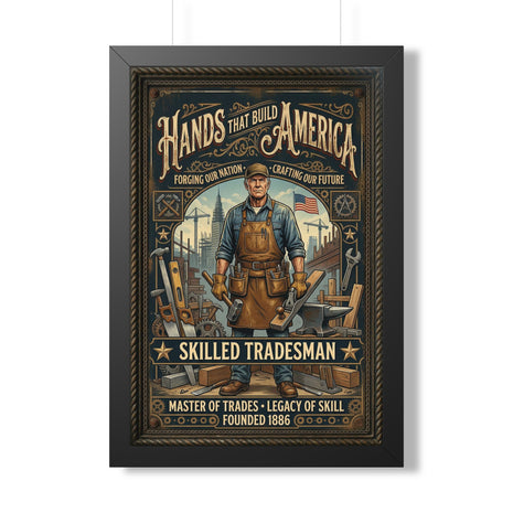 "Hands That Build America" Skilled Tradesman Vintage Framed Poster