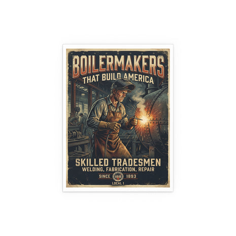 Boilermakers That Build America Silk Poster – Skilled Tradesmen Welding Vintage Wall Art