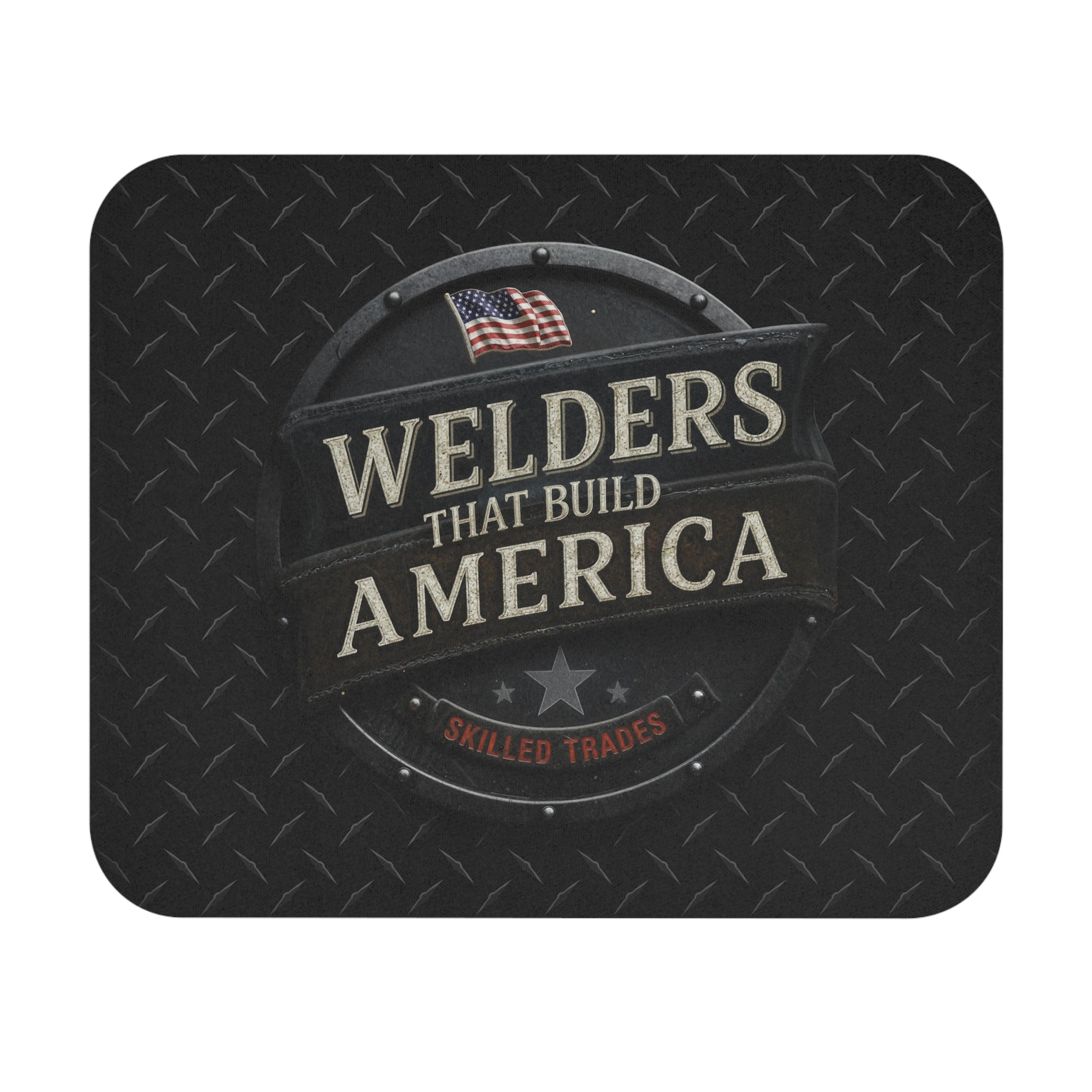 Mouse pad with 'Welders That Build America' text and American flag on a black textured background