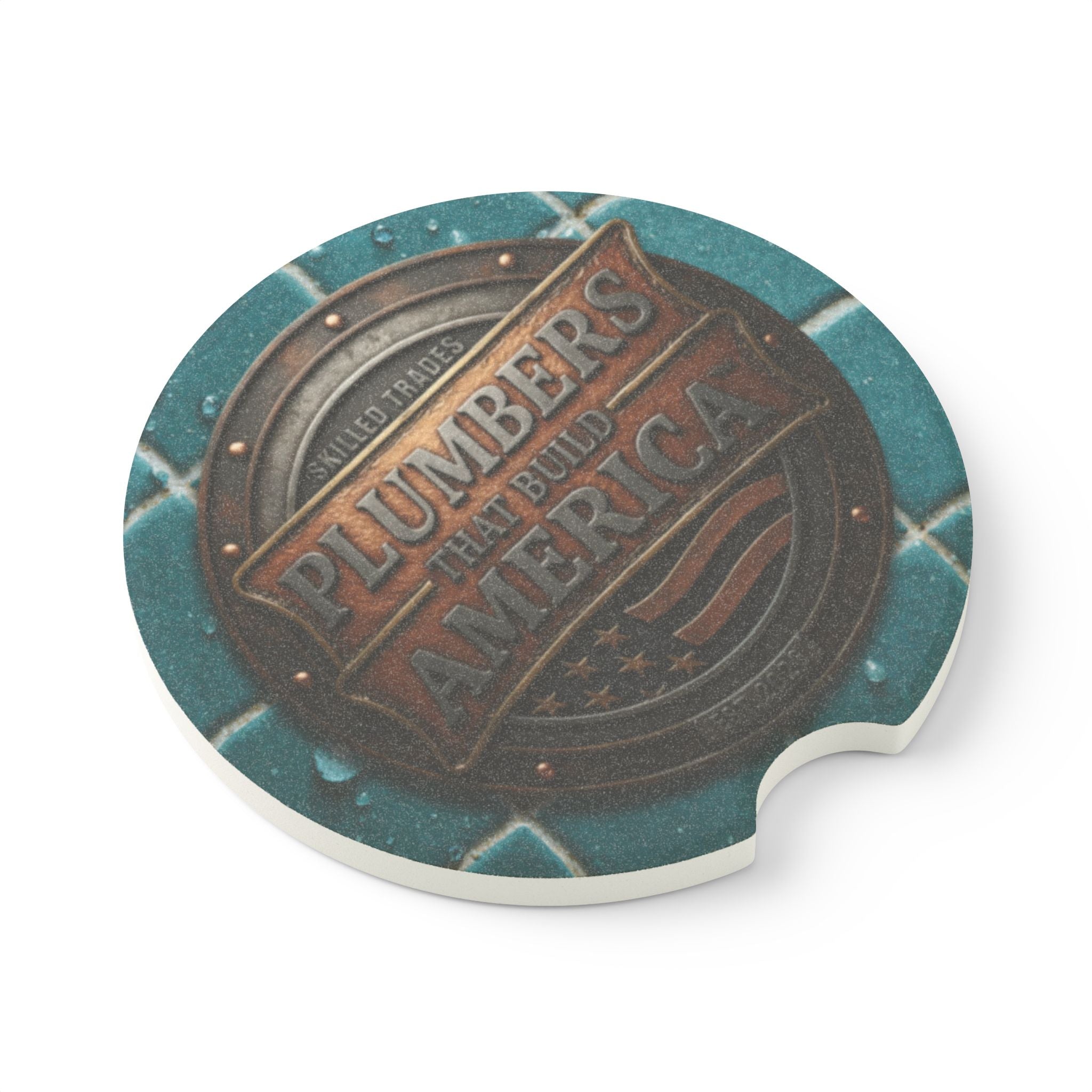 Ceramic coaster with 'Plumbers Build America' design on a white background
