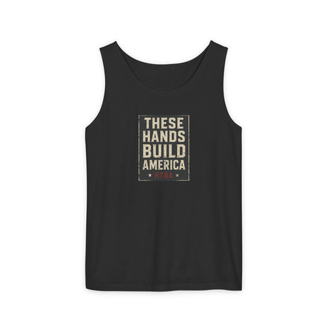 Black tank top with text 'These Hands Build America' on a white background