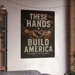 Poster with 'These Hands Build America' text on a wall in a room.
