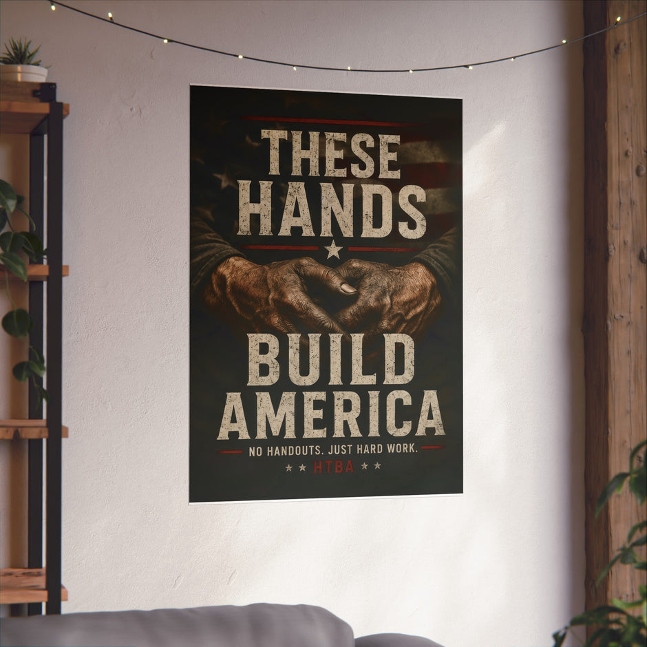 Poster with 'These Hands Build America' text and graphic of hands on a wall in a room.
